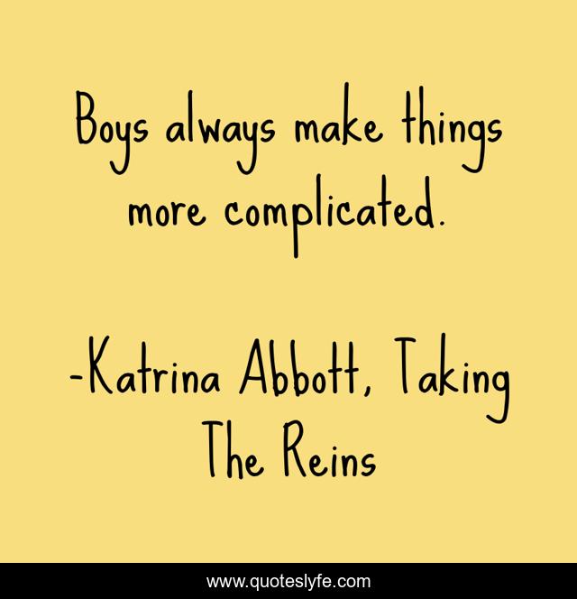 Boys always make things more complicated.