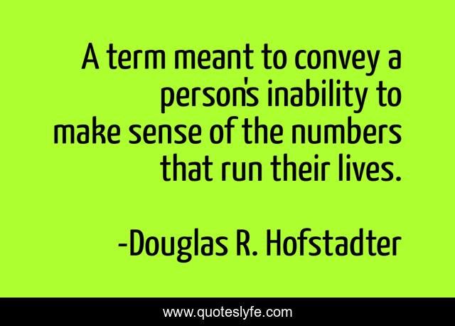 A term meant to convey a person's inability to make sense of the numbers that run their lives.