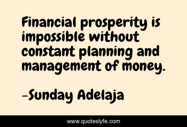 Financial prosperity is impossible without constant planning and management of money.