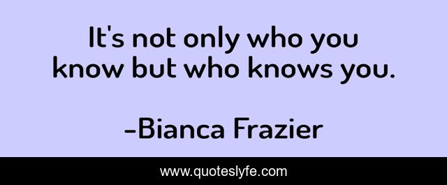 It's not only who you know but who knows you.