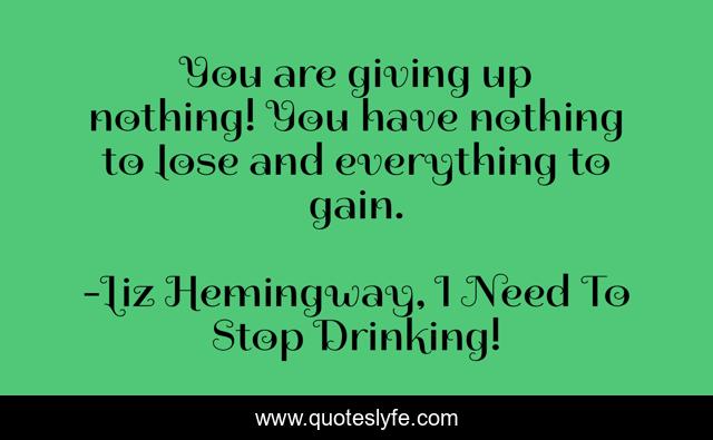 You are giving up nothing! You have nothing to lose and everything to gain.