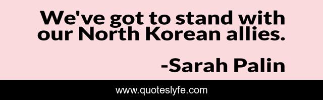 We've got to stand with our North Korean allies.