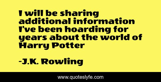 I will be sharing additional information I've been hoarding for years about the world of Harry Potter