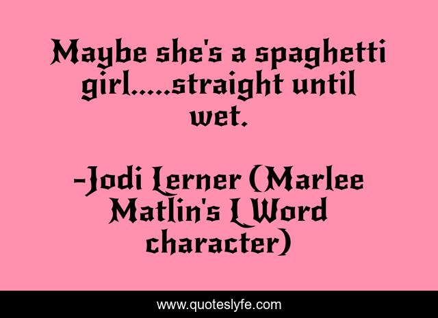 Maybe she's a spaghetti girl.....straight until wet.