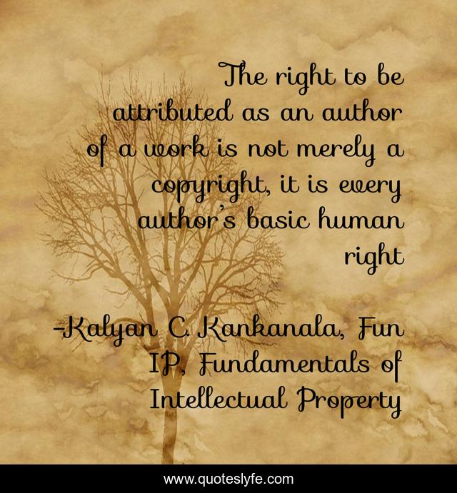 The right to be attributed as an author of a work is not merely a copyright, it is every author’s basic human right