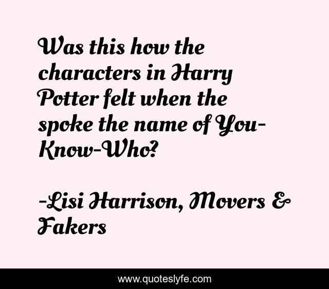 Was this how the characters in Harry Potter felt when the spoke the name of You-Know-Who?