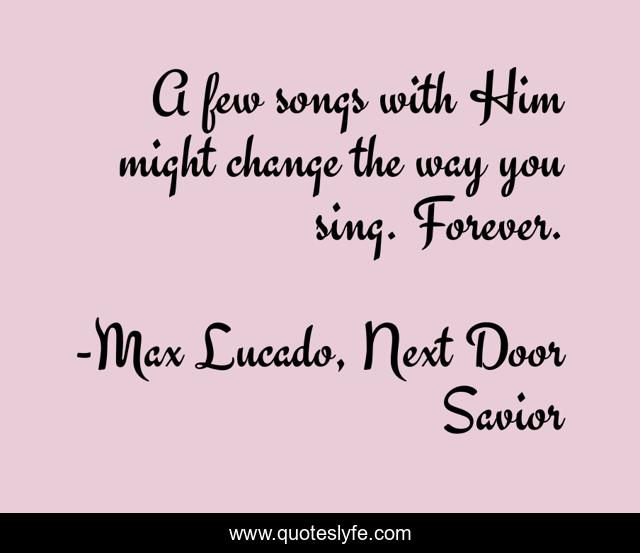 A few songs with Him might change the way you sing. Forever.