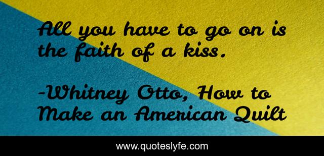 All you have to go on is the faith of a kiss.