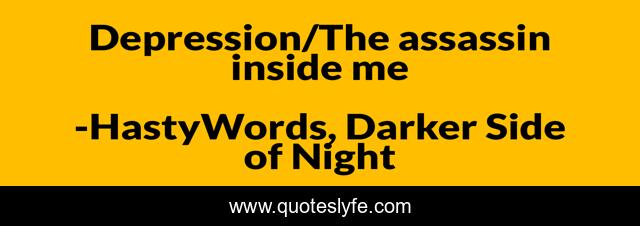 Depression/The assassin inside me
