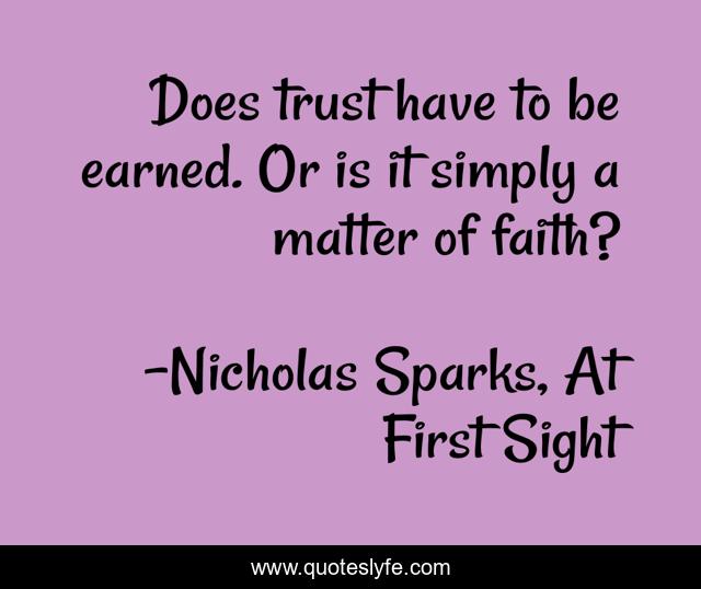 Does trust have to be earned. Or is it simply a matter of faith?