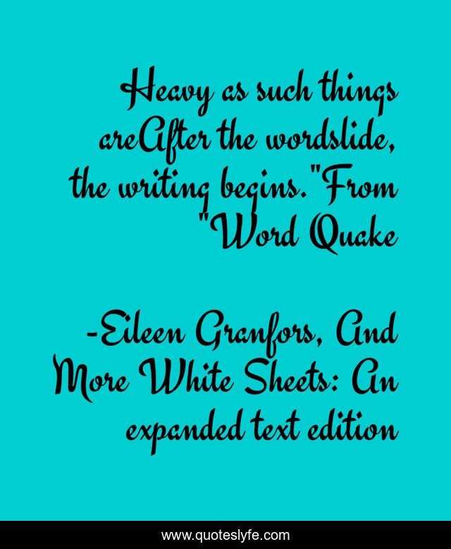 Heavy as such things areAfter the wordslide, the writing begins.