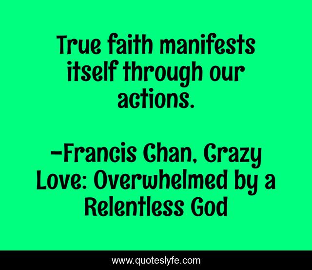 True faith manifests itself through our actions.