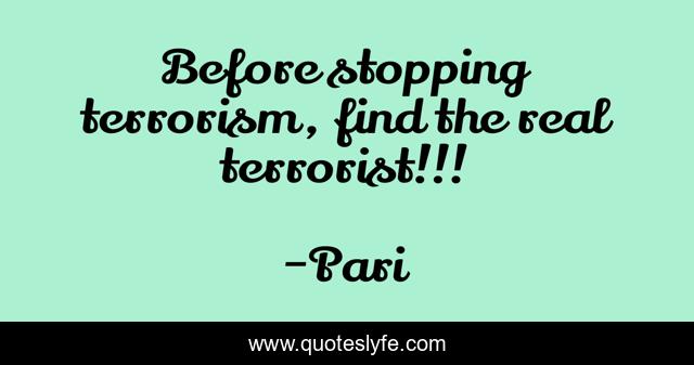 Before stopping terrorism, find the real terrorist!!!