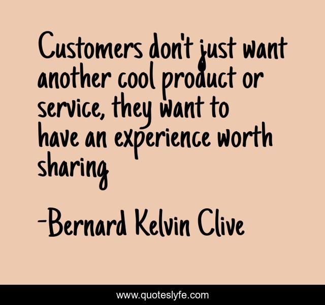 Customers don't just want another cool product or service, they want to have an experience worth sharing