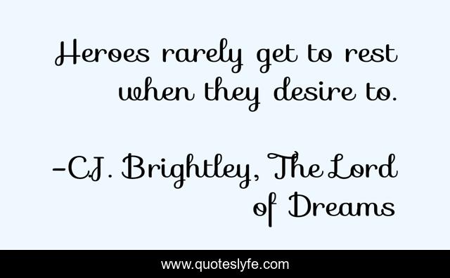 Heroes rarely get to rest when they desire to.