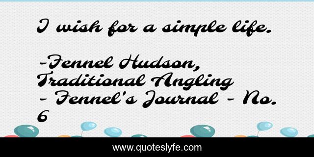 I wish for a simple life.