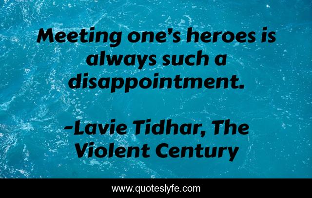 Meeting one’s heroes is always such a disappointment.