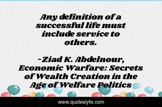 Any definition of a successful life must include service to others.