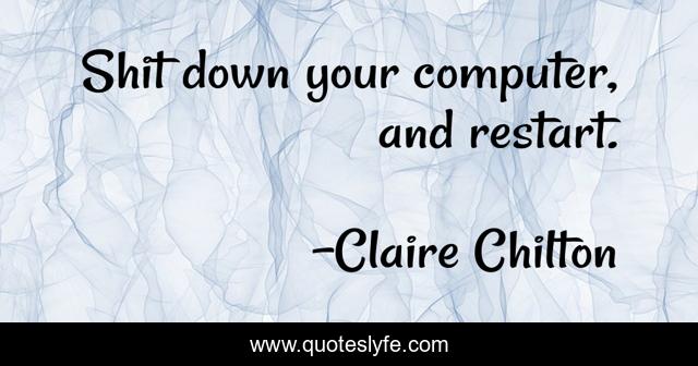 Shit down your computer, and restart.