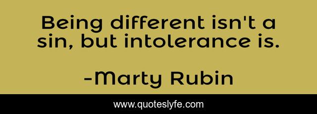Being different isn't a sin, but intolerance is.