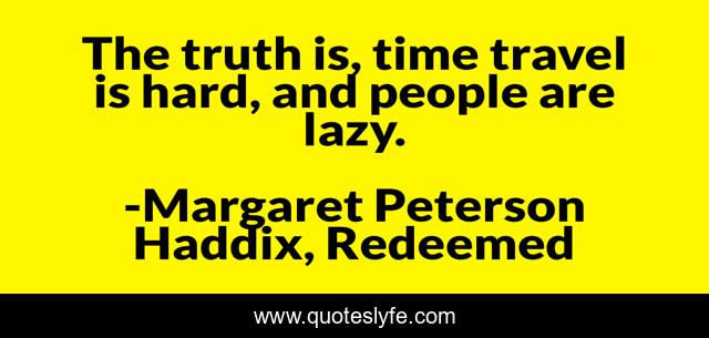 The truth is, time travel is hard, and people are lazy.