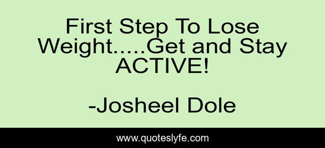 First Step To Lose Weight.....Get and Stay ACTIVE!