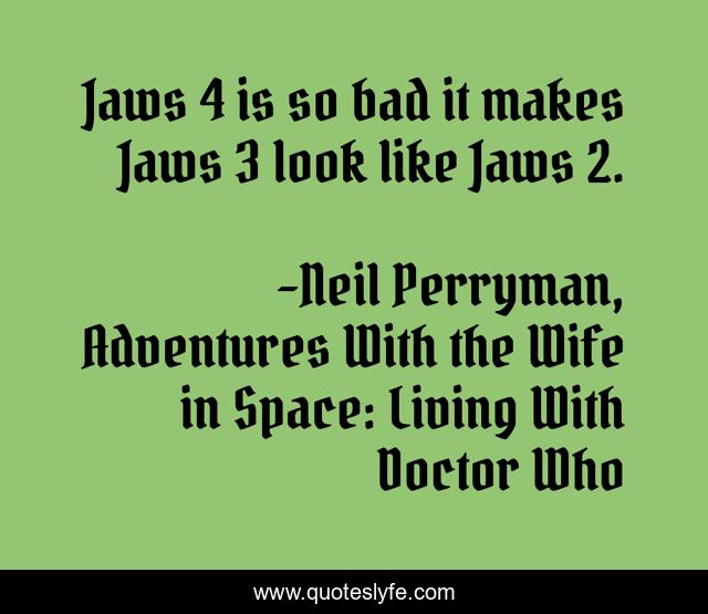 Jaws 4 is so bad it makes Jaws 3 look like Jaws 2.