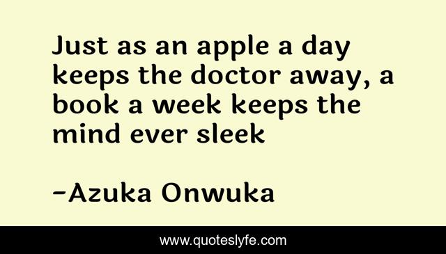 Just as an apple a day keeps the doctor away, a book a week keeps the mind ever sleek