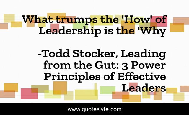 What trumps the 'How' of Leadership is the 'Why