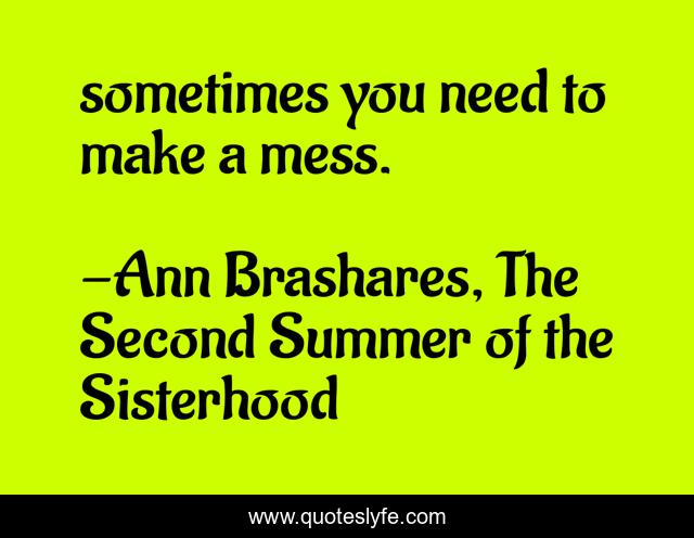 sometimes you need to make a mess.