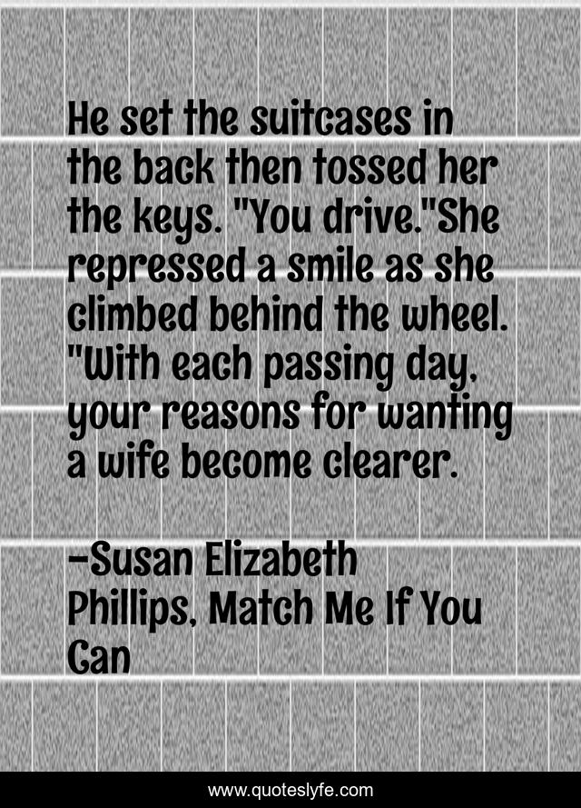 He set the suitcases in the back then tossed her the keys. 