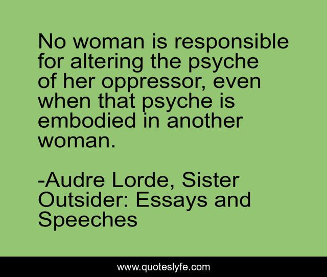 No woman is responsible for altering the psyche of her oppressor, even when that psyche is embodied in another woman.