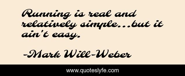 Running is real and relatively simple…but it ain't easy.