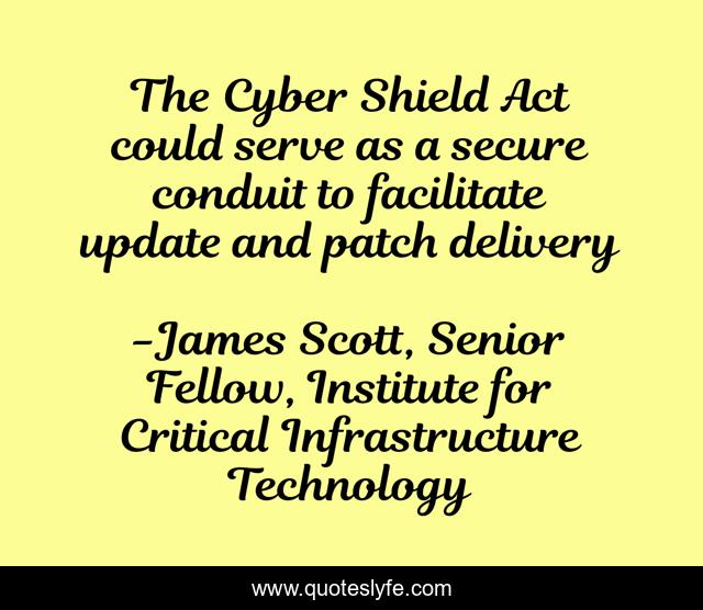 The Cyber Shield Act could serve as a secure conduit to facilitate update and patch delivery
