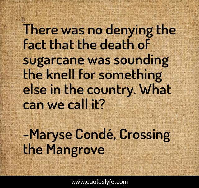 There was no denying the fact that the death of sugarcane was sounding the knell for something else in the country. What can we call it?