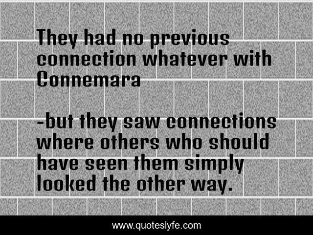 They had no previous connection whatever with Connemara