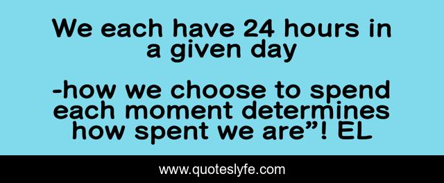 We each have 24 hours in a given day