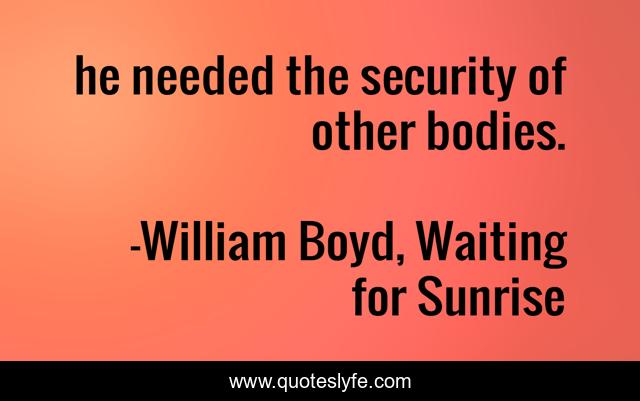 he needed the security of other bodies.