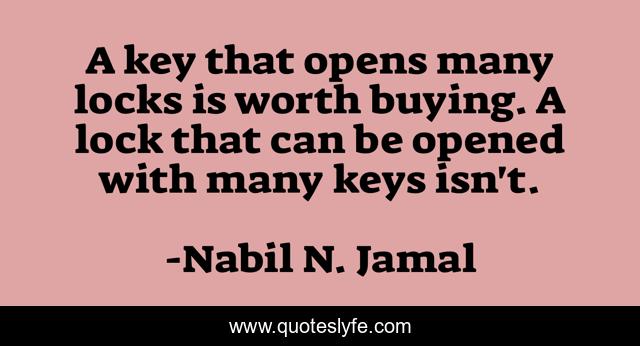 A key that opens many locks is worth buying. A lock that can be opened with many keys isn't.