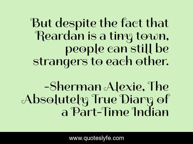 But despite the fact that Reardan is a tiny town, people can still be strangers to each other.