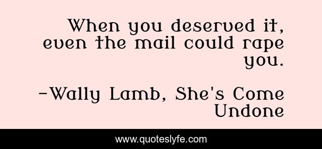 When you deserved it, even the mail could rape you.