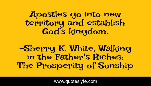Apostles go into new territory and establish God’s kingdom.