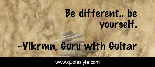 Be different.. be yourself.