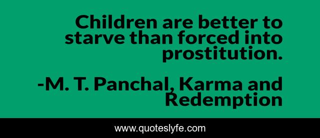 Children are better to starve than forced into prostitution.