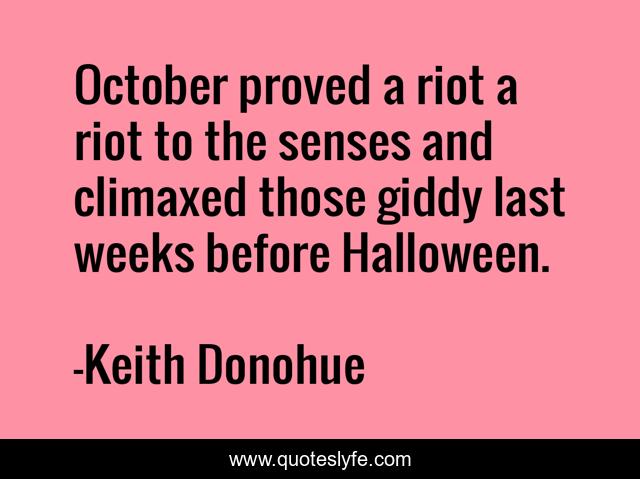 October proved a riot a riot to the senses and climaxed those giddy last weeks before Halloween.