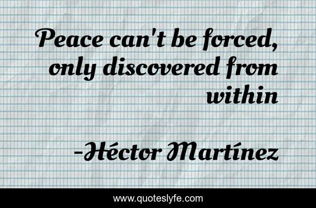 Peace can't be forced, only discovered from within