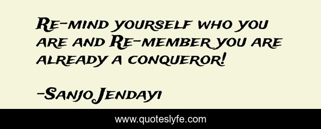 Re-mind yourself who you are and Re-member you are already a conqueror!