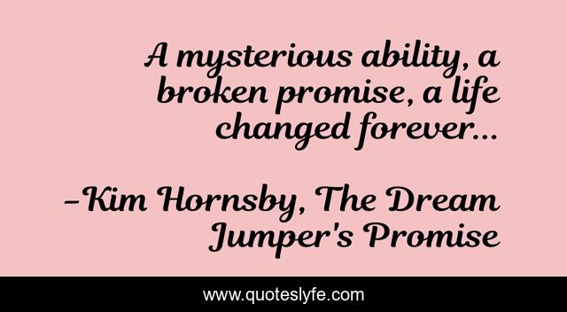 A mysterious ability, a broken promise, a life changed forever...