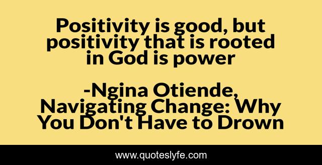 Positivity is good, but positivity that is rooted in God is power
