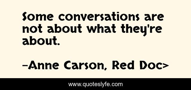 Some conversations are not about what they're about.